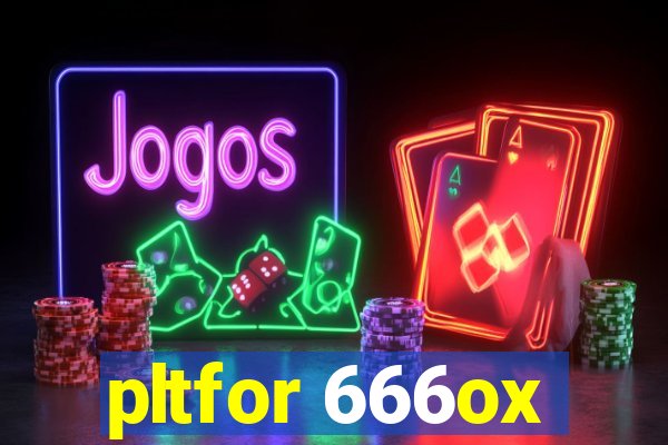 pltfor 666ox